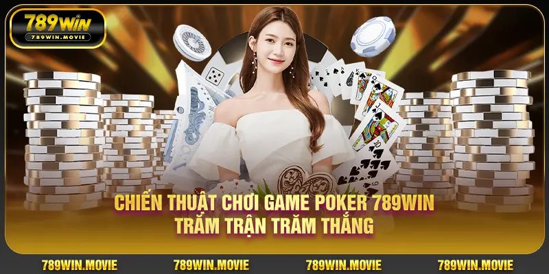 Chiến thuật chơi game Poker Ku88 trăm trận trăm thắng