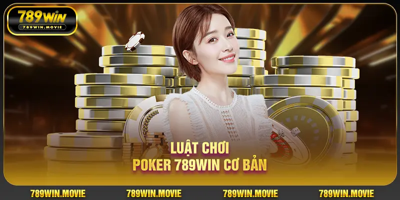 Luật chơi Poker Ku88 cơ bản