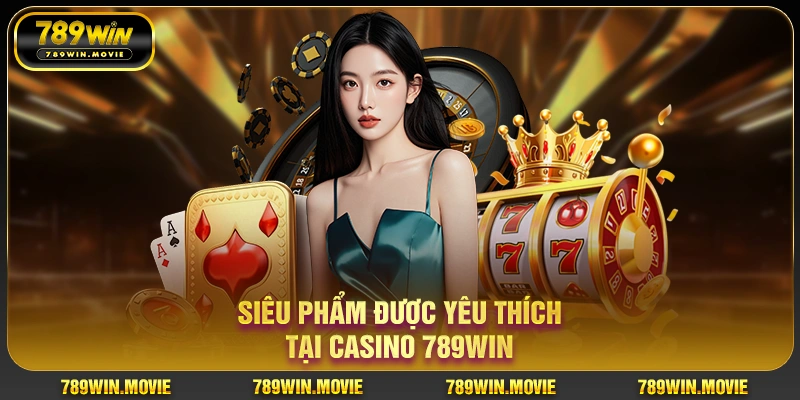 Siêu phẩm được yêu thích tại casino ku88